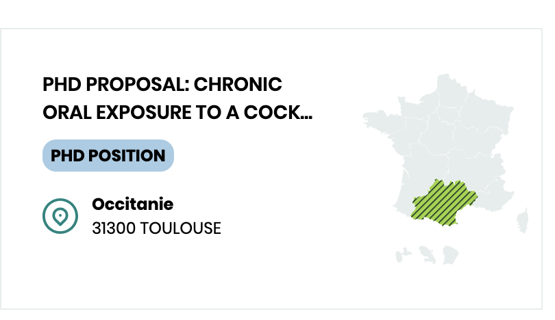Detail of INRAE jobs search results. A map of France shows Occitania highlighted.

"PHD PROPOSAL: CHRONIC
ORAL EXPOSURE TO A COCK...
PHD POSITION
Occitanie
31300 TOULOUSE"